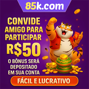 85k.com Indique amigos para receber um bônus